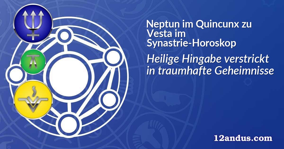 Neptun im Quinkunx zu Vesta im Synastrie-Horoskop