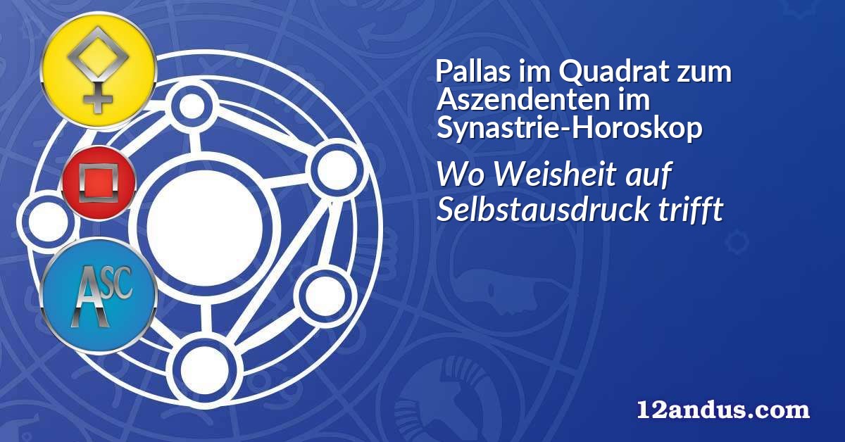 Pallas im Quadrat zum Aszendenten im Synastrie-Horoskop