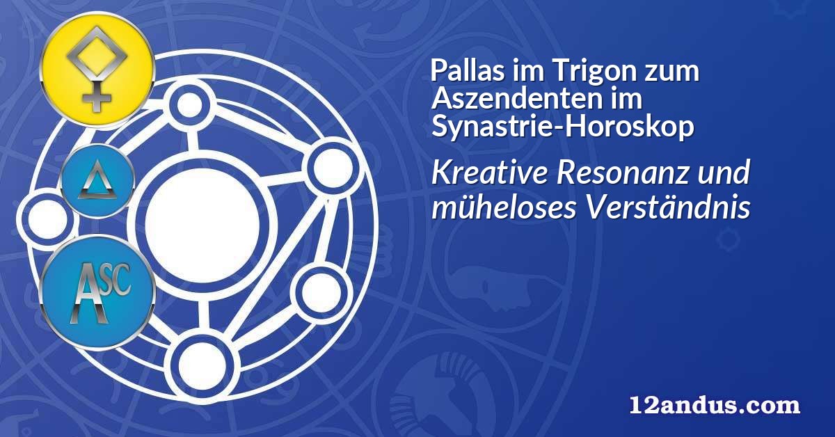 Pallas im Trigon zum Aszendenten im Synastrie-Horoskop