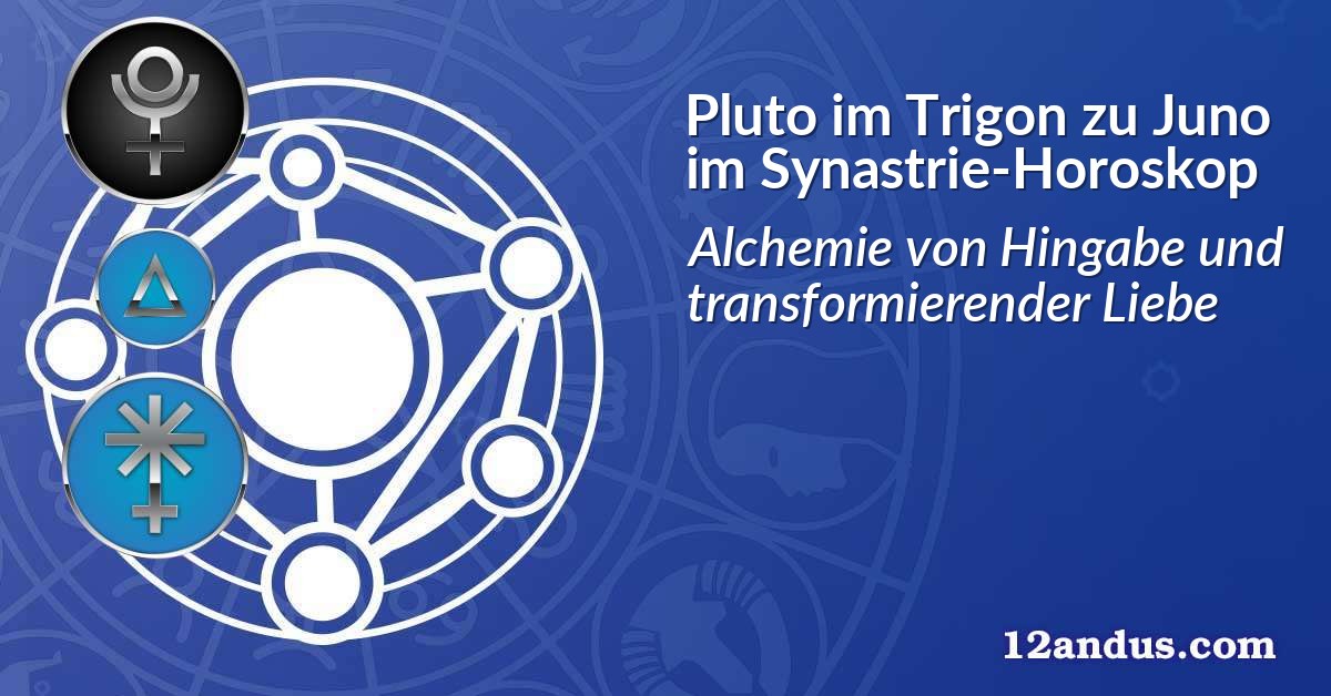 Pluto im Trigon zu Juno im Synastrie-Horoskop