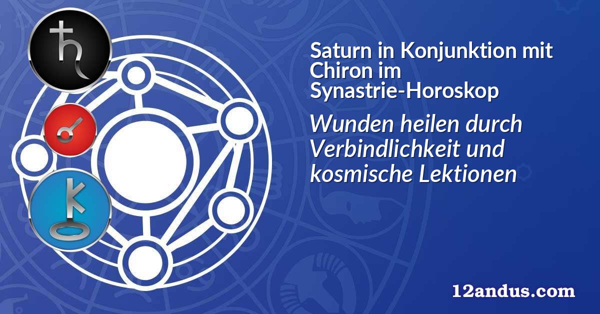 Saturn in Konjunktion mit Chiron im Synastrie-Horoskop