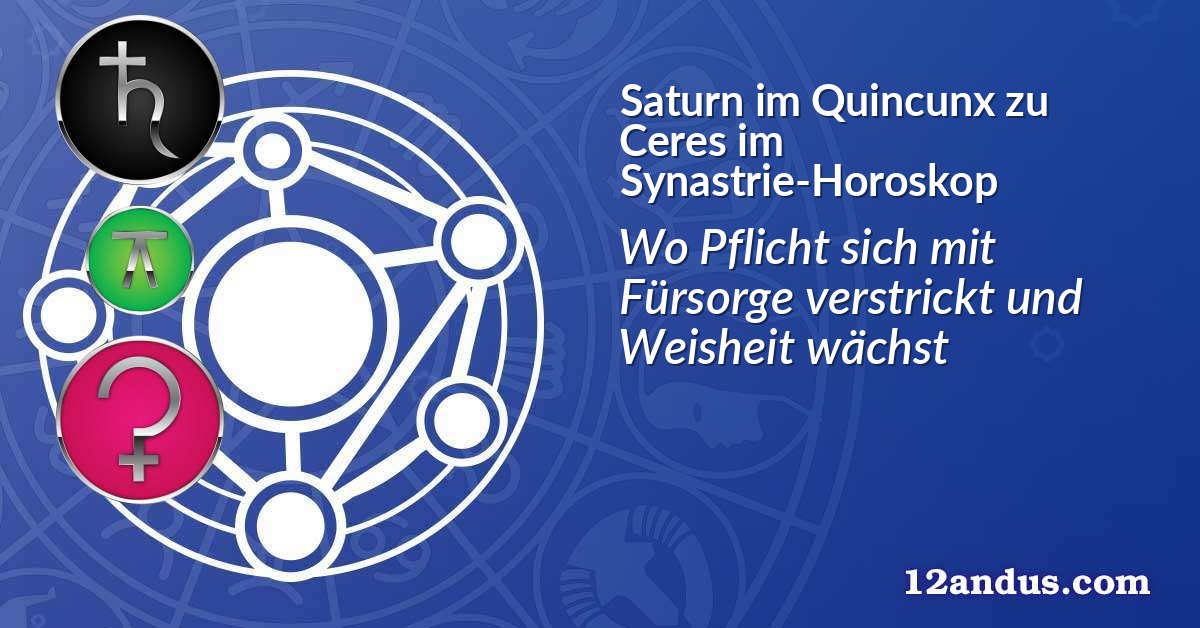 Saturn im Quinkunx zu Ceres im Synastrie-Horoskop