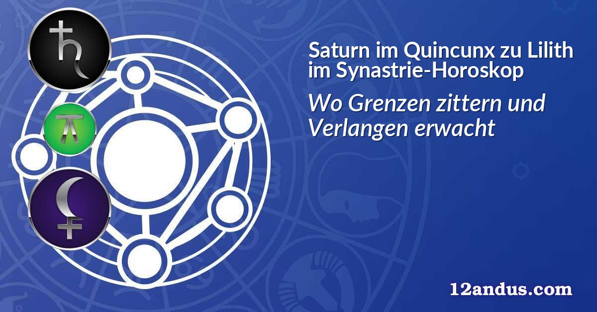 Saturn im Quinkunx zu Lilith im Synastrie-Horoskop