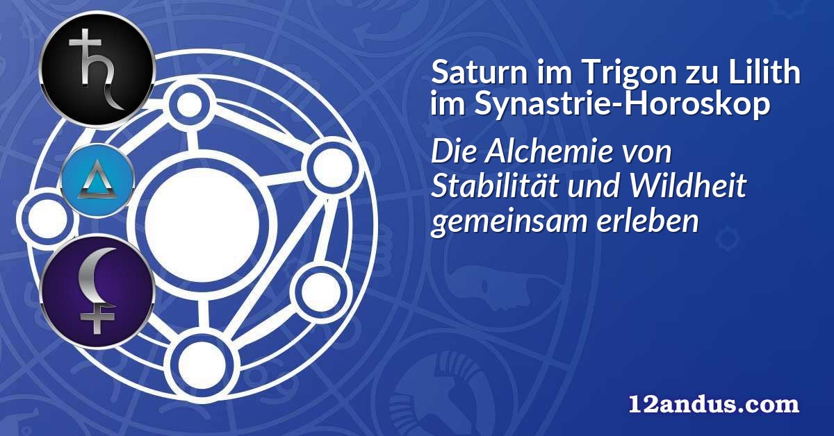 Saturn im Trigon zu Lilith im Synastrie-Horoskop