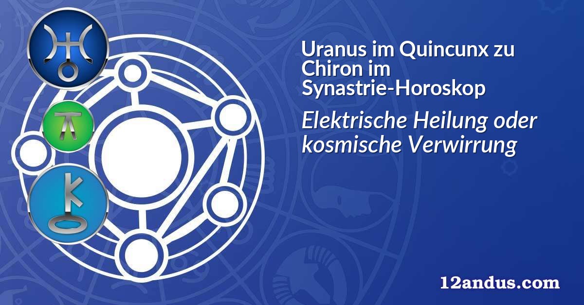 Uranus im Quincunx zu Chiron im Synastrie-Horoskop