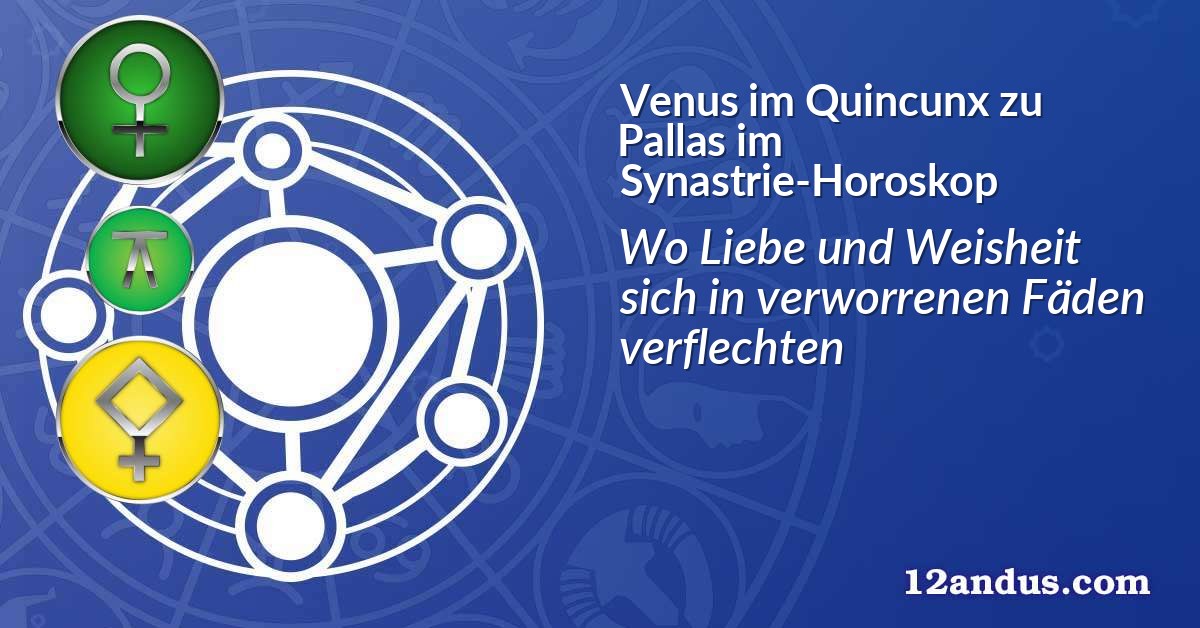 Venus im Quinkunx zu Pallas im Synastrie-Horoskop