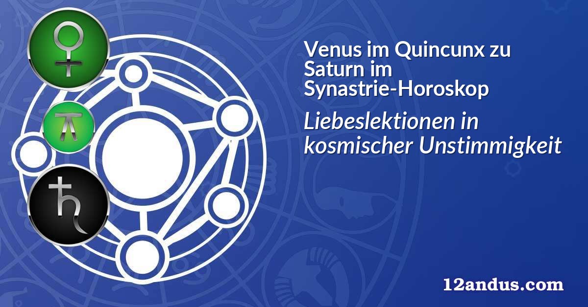 Venus im Quinkunx zu Saturn im Synastrie-Horoskop
