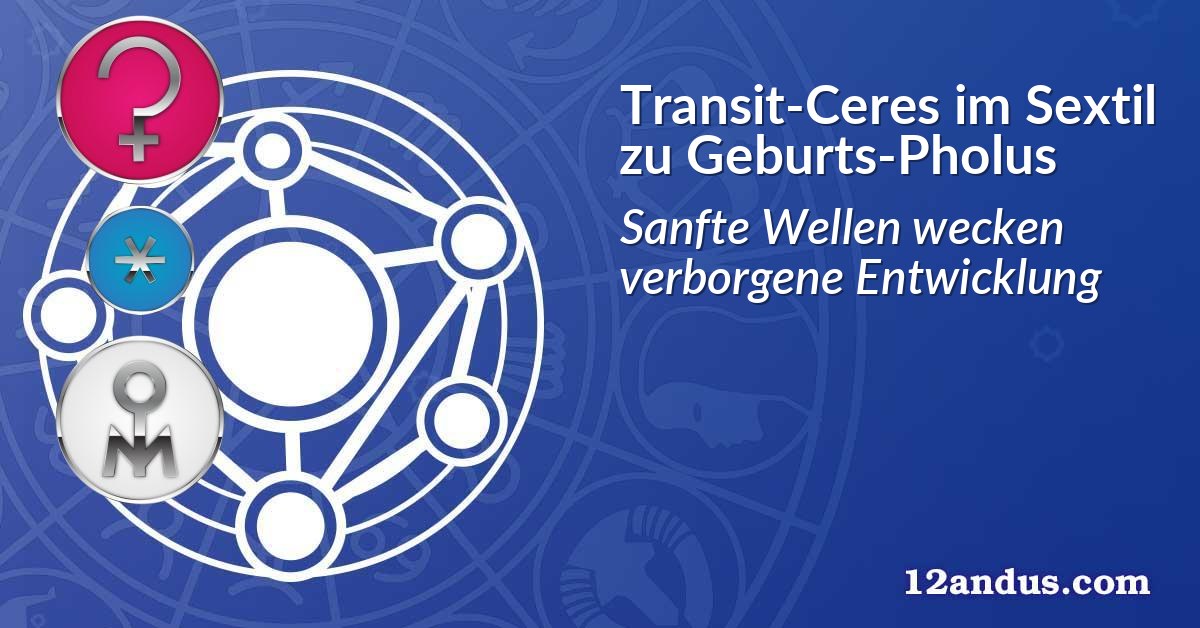 Transit-Ceres im Sextil zu Geburts-Pholus