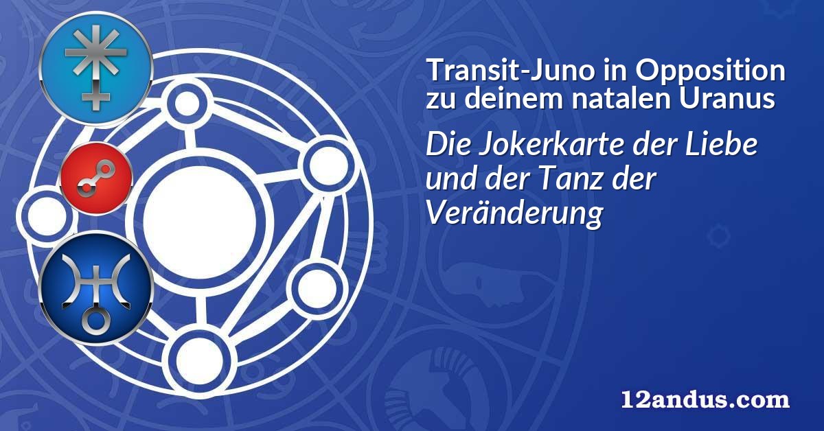 Transit-Juno in Opposition zu deinem natalen Uranus