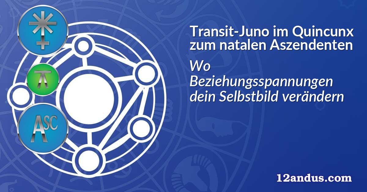 Transit-Juno im Quinkunx zum natalen Aszendenten