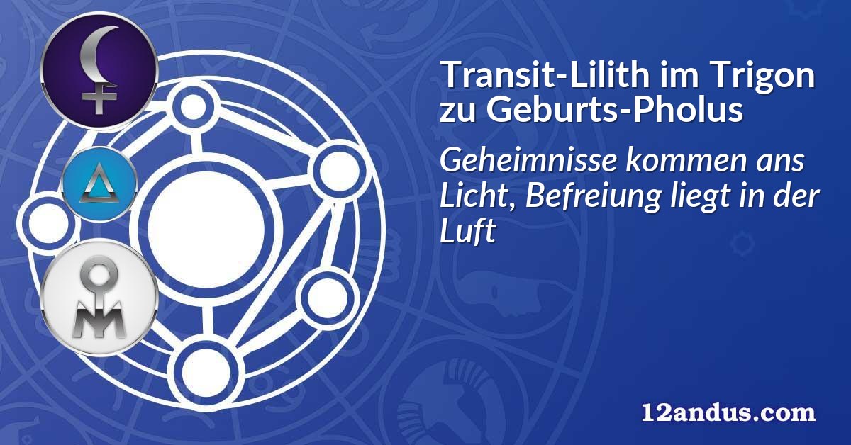 Transit-Lilith im Trigon zu Geburts-Pholus