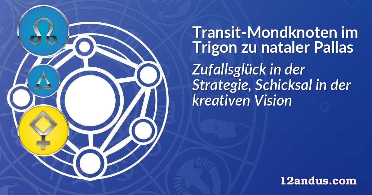Transit-Mondknoten im Trigon zu nataler Pallas