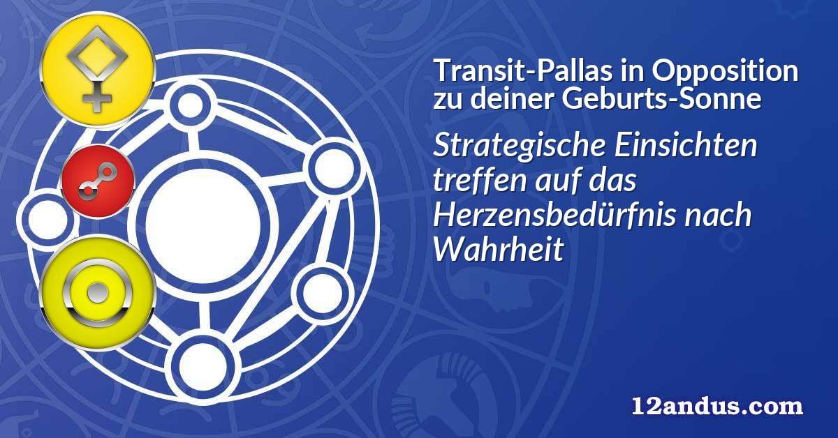 Transit-Pallas in Opposition zu deiner Geburts-Sonne
