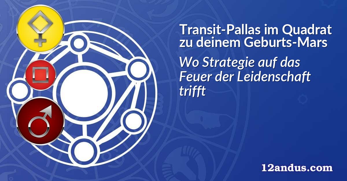 Transit-Pallas im Quadrat zu deinem Geburts-Mars