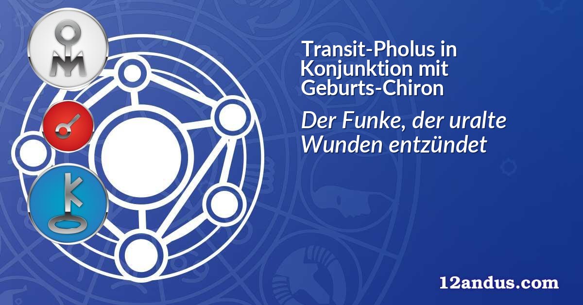 Transit-Pholus in Konjunktion mit Geburts-Chiron