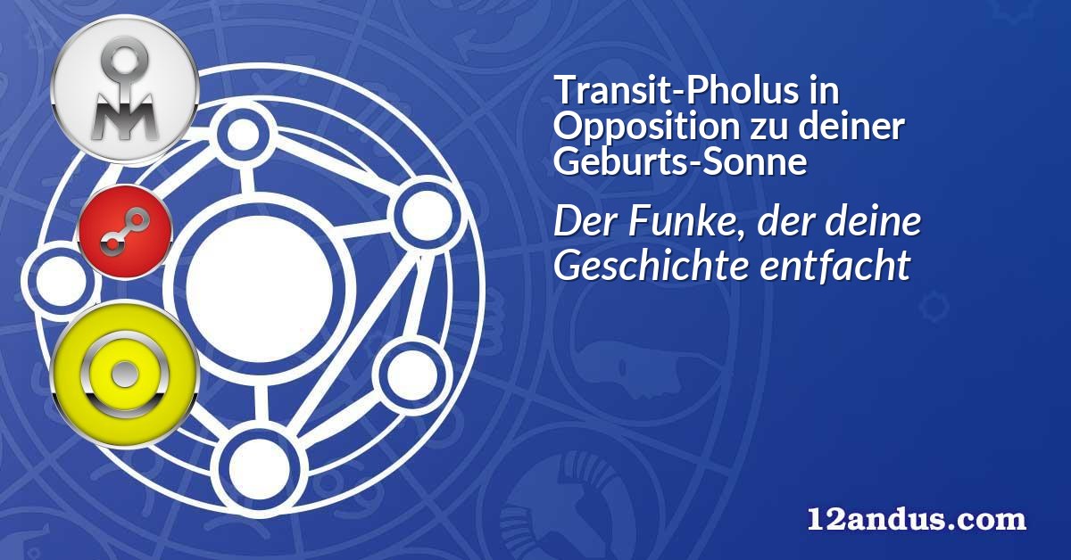 Transit-Pholus in Opposition zu deiner Geburts-Sonne