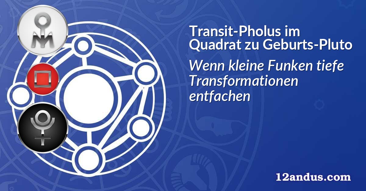 Transit-Pholus im Quadrat zu Geburts-Pluto