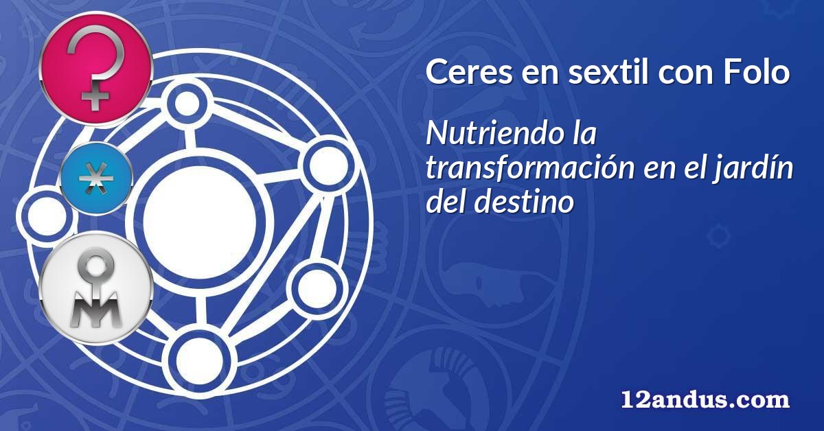 Ceres en sextil con Folo