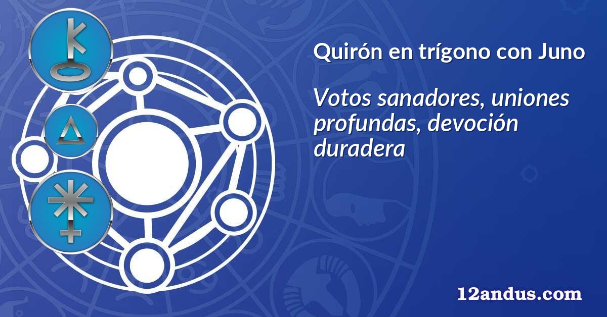 Quirón en trígono con Juno