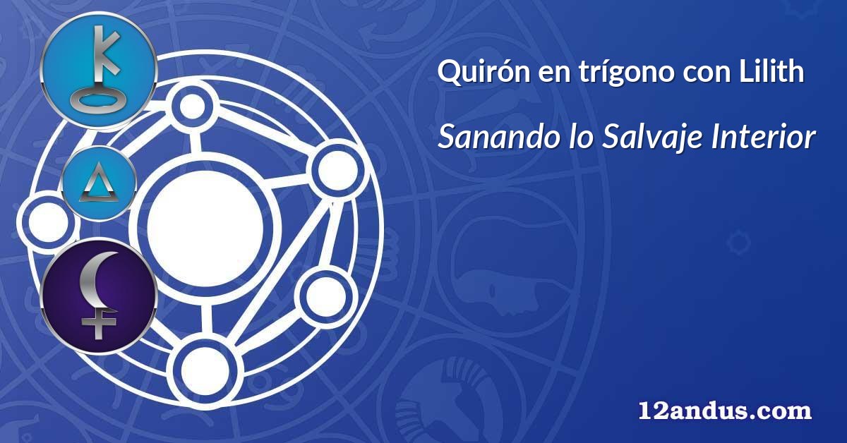 Quirón en trígono con Lilith