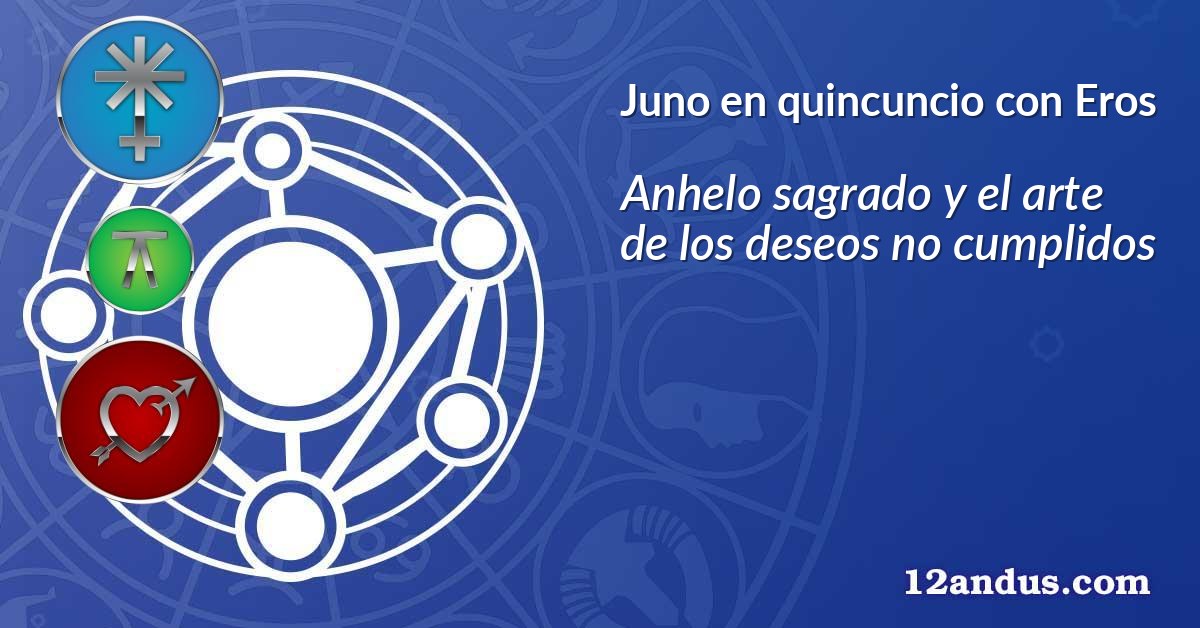 Juno en quincuncio con Eros