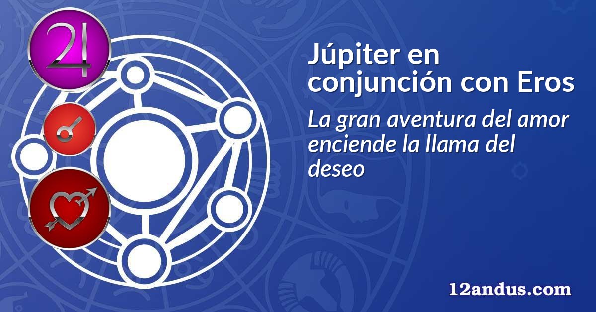 Júpiter en conjunción con Eros