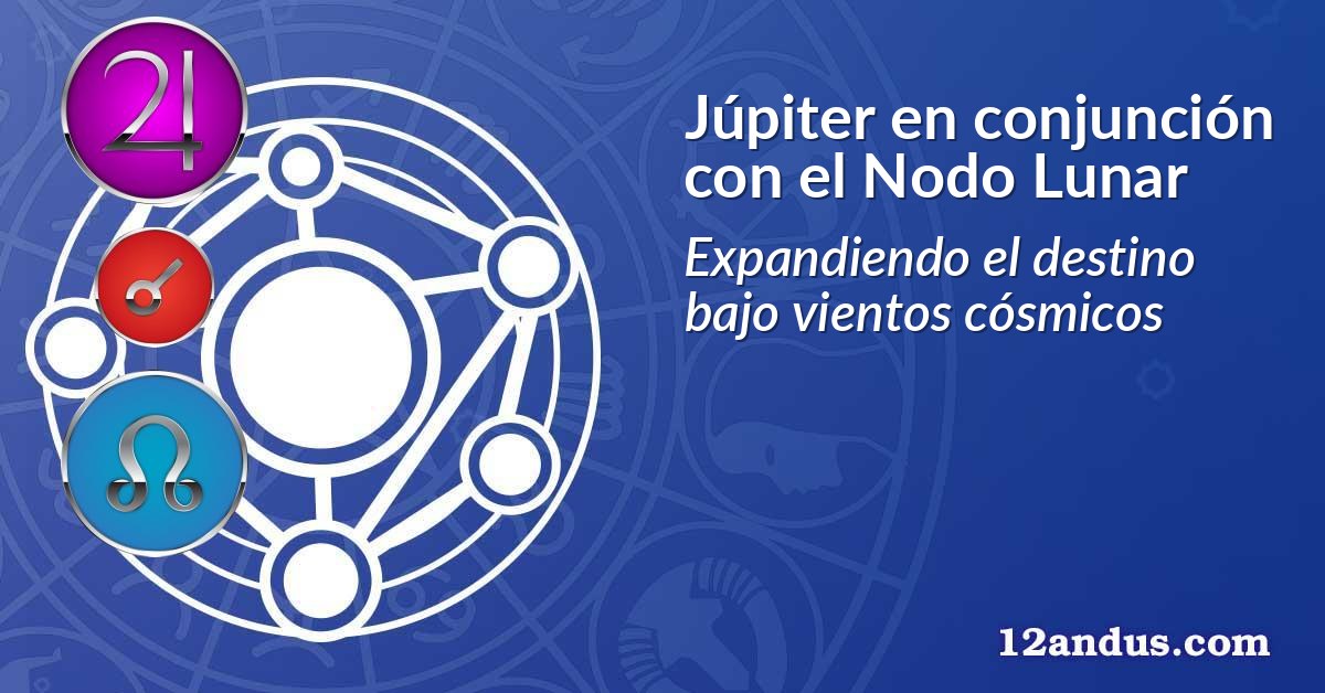 Júpiter en conjunción con el Nodo Lunar