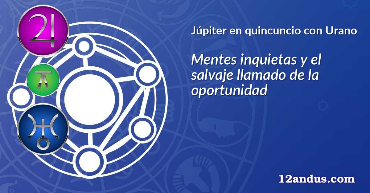 Júpiter en quincuncio con Urano