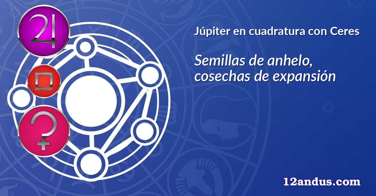 Júpiter en cuadratura con Ceres