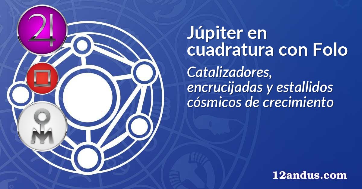 Júpiter en cuadratura con Folo