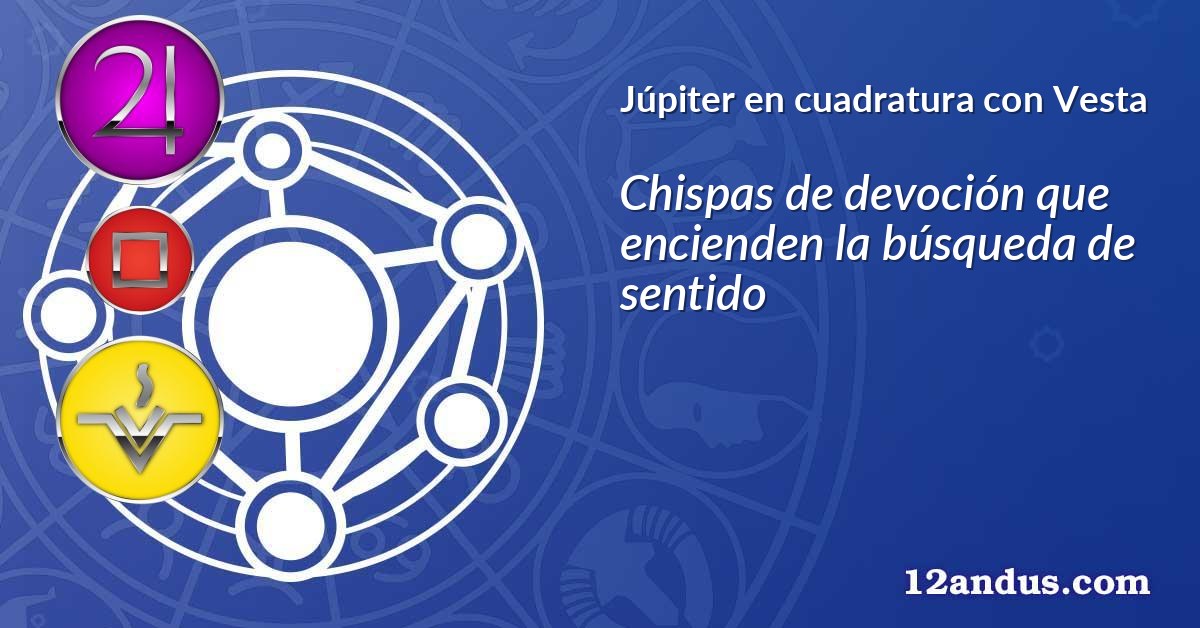 Júpiter en cuadratura con Vesta