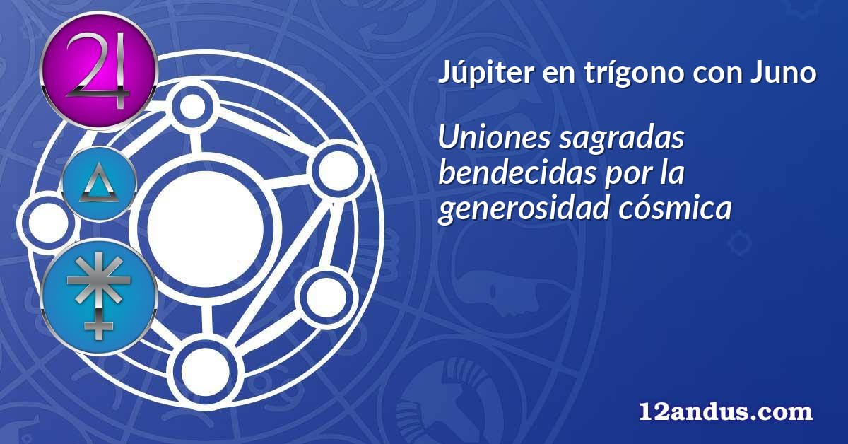 Júpiter en trígono con Juno