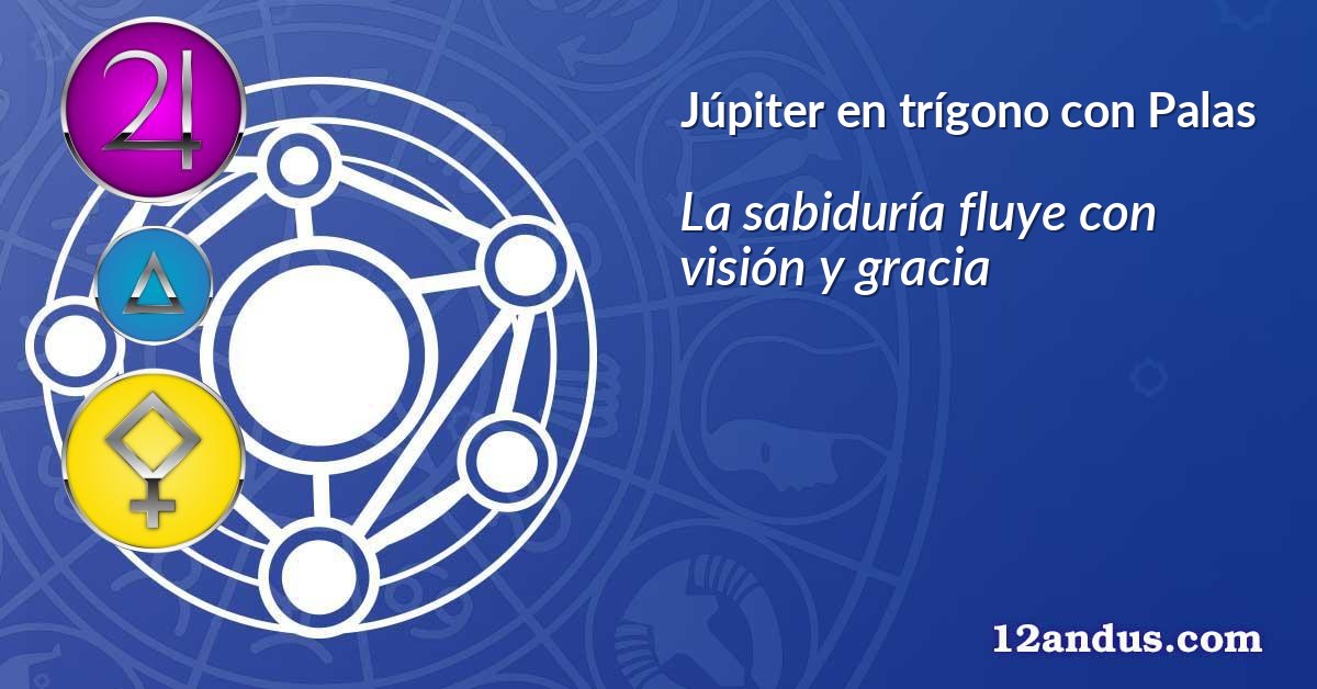 Júpiter en trígono con Palas