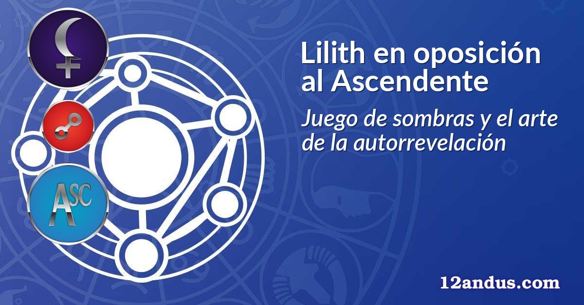 Lilith en oposición al Ascendente