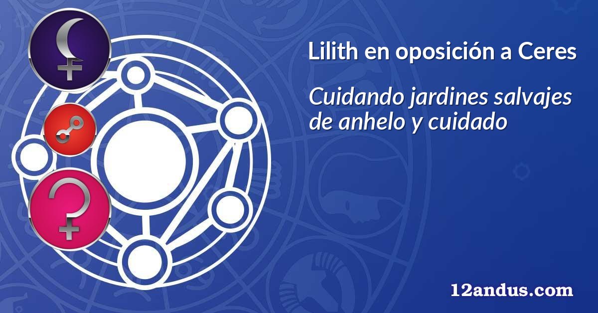 Lilith en oposición a Ceres