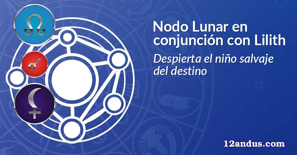 Nodo Lunar en conjunción con Lilith