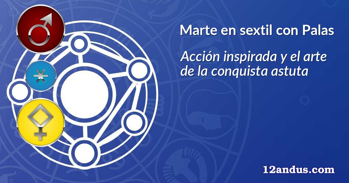 Marte en sextil con Palas