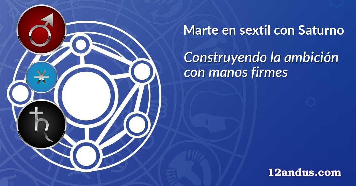Marte en sextil con Saturno