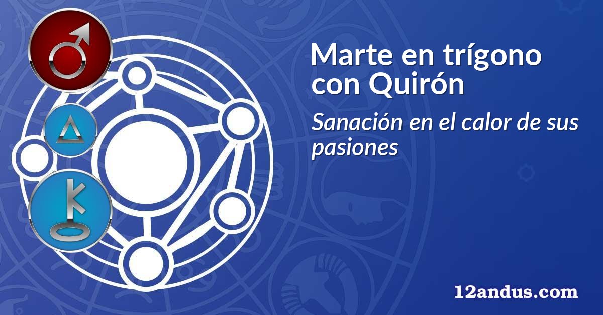 Marte en trígono con Quirón