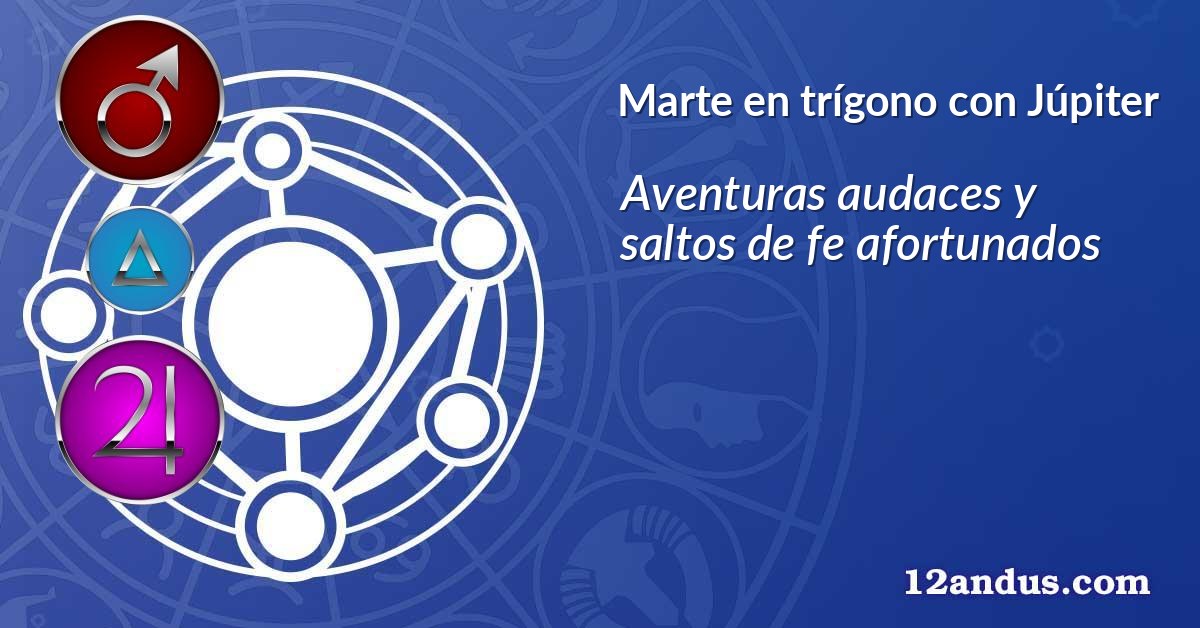 Marte en trígono con Júpiter