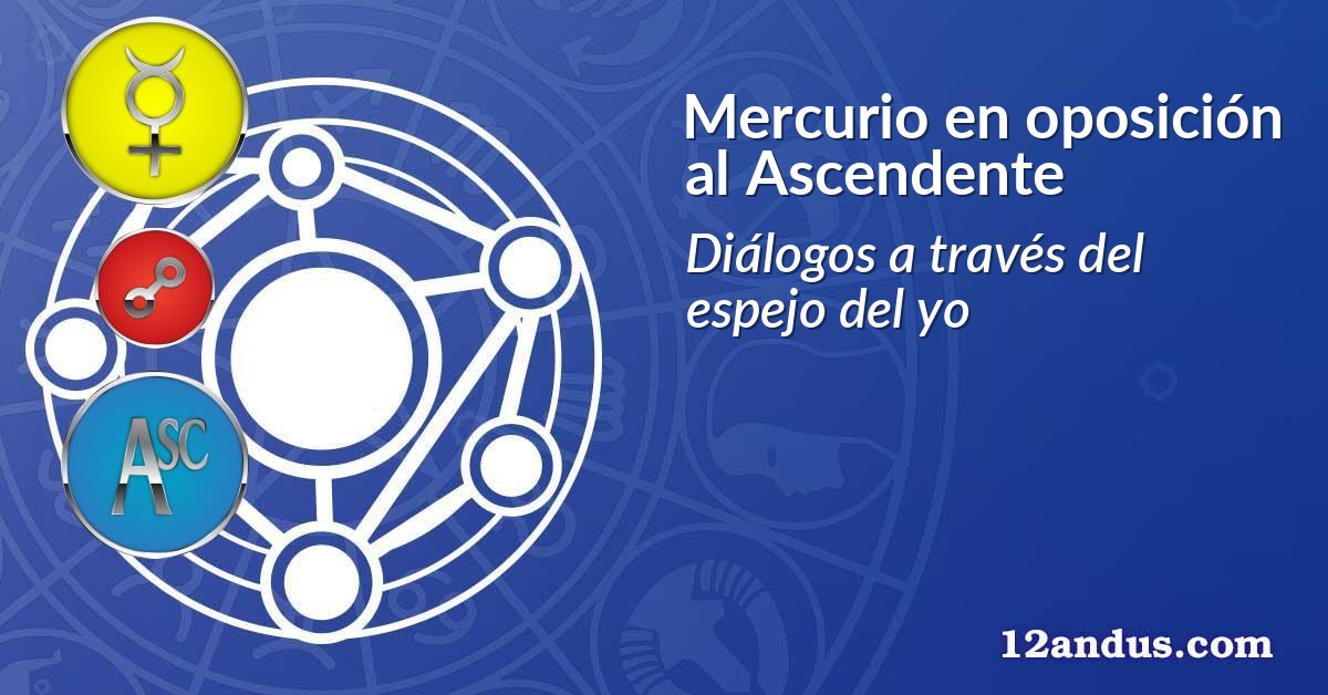 Mercurio en oposición al Ascendente