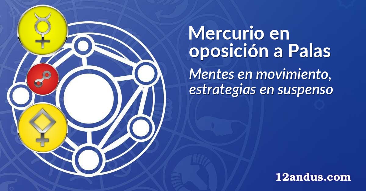 Mercurio en oposición a Palas