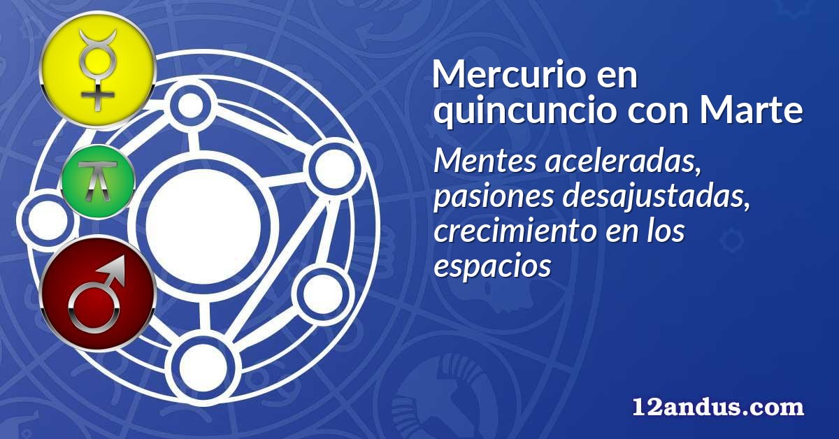 Mercurio en quincuncio con Marte