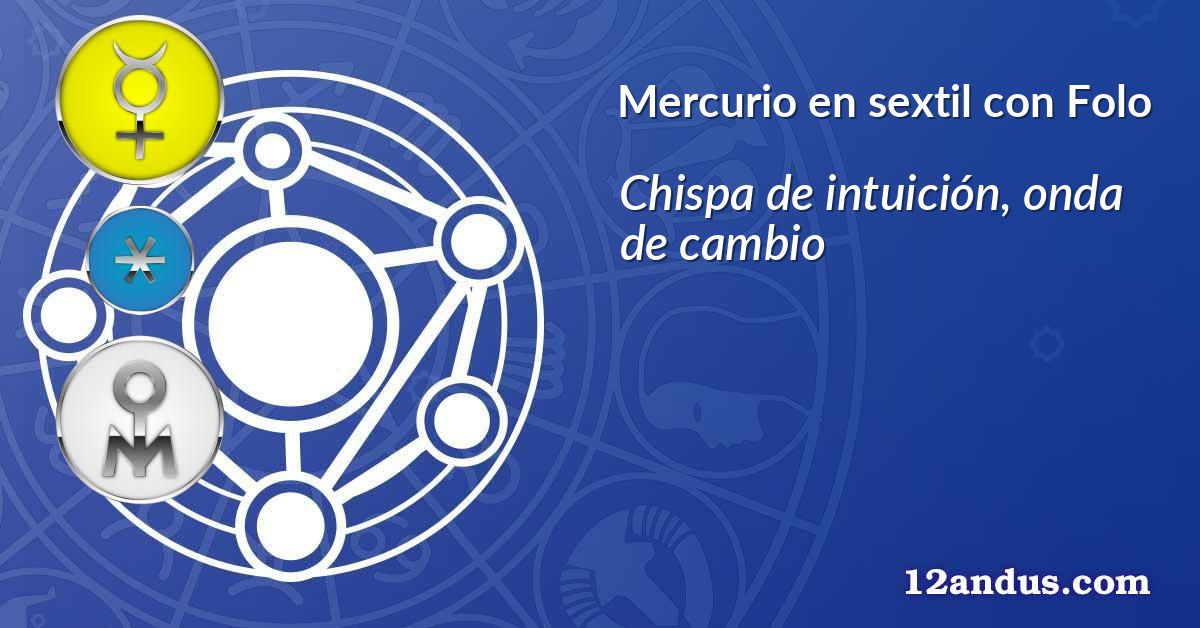 Mercurio en sextil con Folo