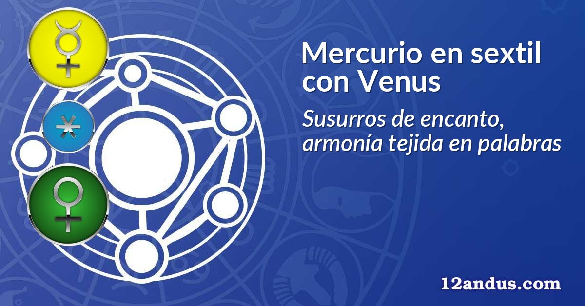 Mercurio en sextil con Venus
