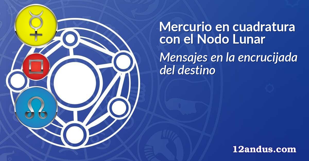 Mercurio en cuadratura con el Nodo Lunar