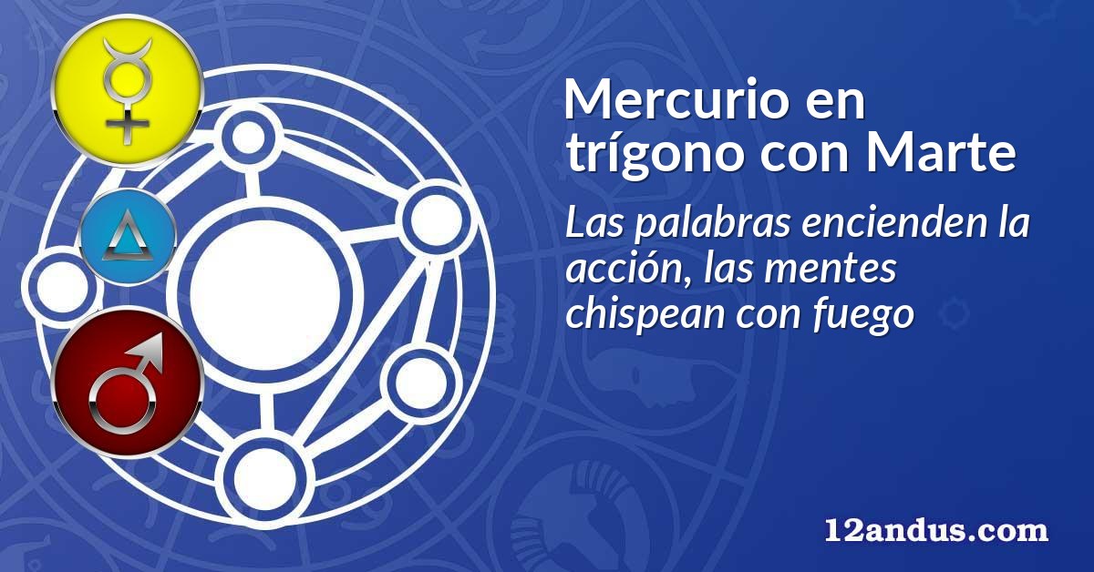Mercurio en trígono con Marte