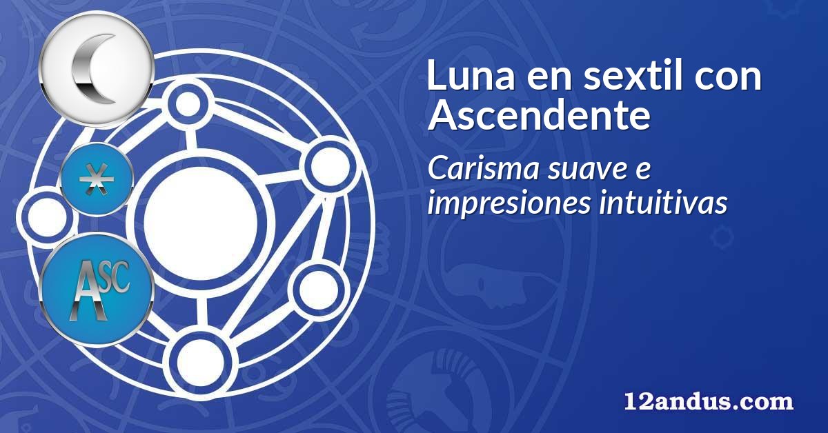 Luna en sextil con Ascendente