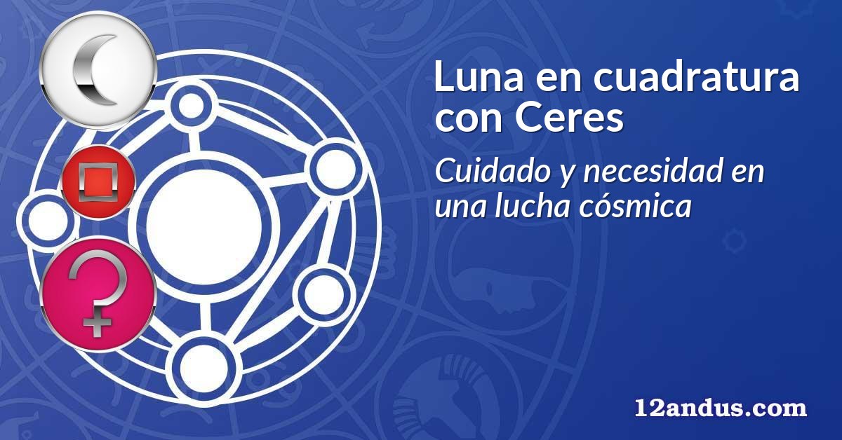 Luna en cuadratura con Ceres