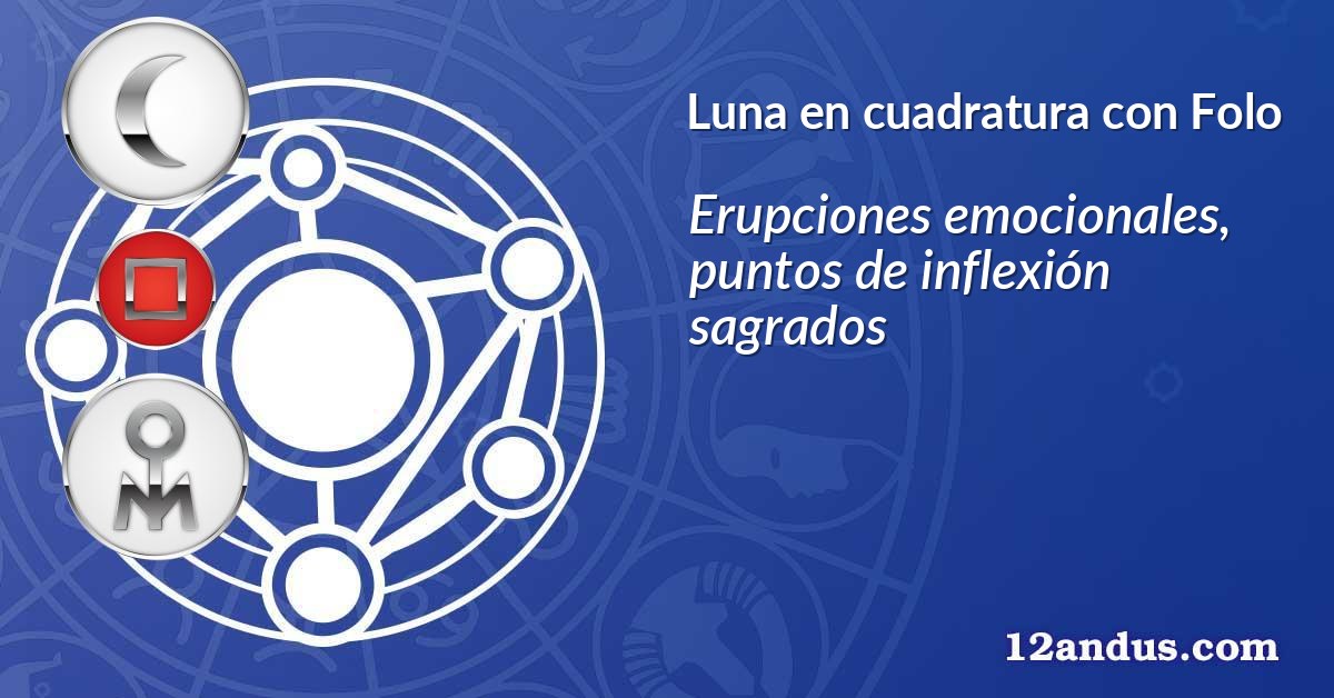 Luna en cuadratura con Folo